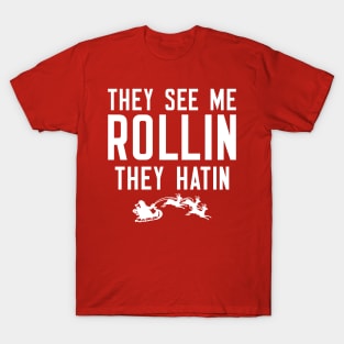 They See Me Rollin They Hatin T-Shirt